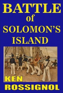 Battle of Solomon's Island - Ken Rossignol