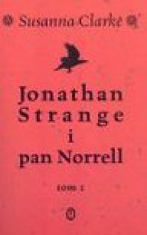 Jonathan Strange i pan Norrell. T. 1 - Susanna Clarke