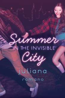 Summer in the Invisible City - Juliana Romano