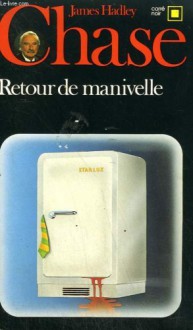 Retour de manivelle - James Hadley Chase