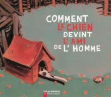 Comment Le Chien Devint L'ami De L'homme - Robert Giraud, Nicolas Debon, NICOLAS DEBON ROBERT GIRAUD