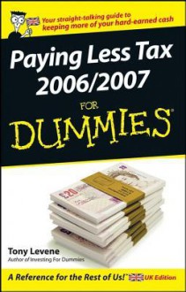 Paying Less Tax 2006/2007 For Dummies - Tony Levene