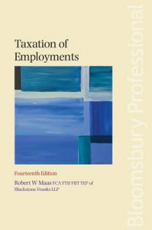 Taxation of Employments: Fourteenth Edition - Robert W. Maas