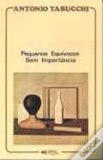 Pequenos Equívocos sem Importância - Antonio Tabucchi