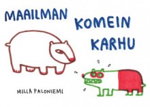 Maailman komein karhu - Milla Paloniemi