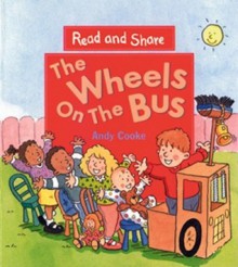 The Wheels on the Bus: Read and Share - Andy Cooke