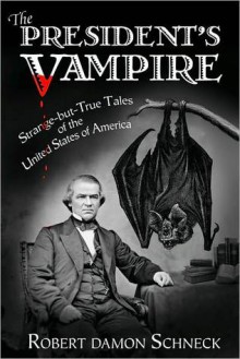 The President's Vampire - Robert Damon Schneck