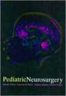 Pediatric Neurosurgery - Maurice Choux, Concezio Di Rocco, Marion L. Walker, Anthony D. Hockley