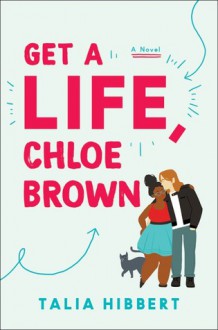 Get A Life, Chloe Brown - Talia Hibbert