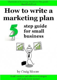 How to write a marketing plan - 5 step guide for small business - Craig Moore