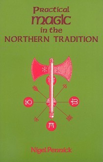 Practical Magic in the Northern Tradition - Nigel Pennick