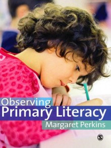 Observing Primary Literacy - Margaret Perkins