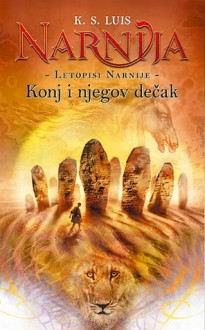 Konj i njegov dečak (Letopisi Narnije, #3) - C.S. Lewis, K.S. Luis, Zoran Jakšić