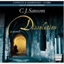 Dissolution: By C. J. Sansom Unabridged Audio Book 12cd`s - C. J. Sansom, Christian Rodska