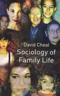 Sociology of Family Life - David Cheal