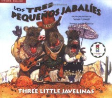 The Three Little Javelinas/Los Tres Pequenos Jabalies: Bilingual (English, Multilingual and Spanish Edition) - Susan Lowell