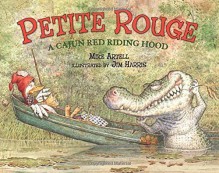 Petite Rouge: A Cajun Red Riding Hood by Mike Artell (2001-05-01) - Mike Artell