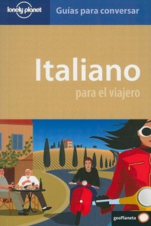 Italiano: Para el Viajero - Olga Vilanova, Lonely Planet