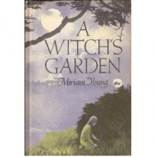 A Witch's Garden - Miriam Young