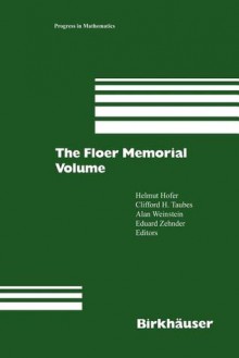 The Floer Memorial Volume - Helmut Hofer, Clifford H. Taubes, Alan Weinstein