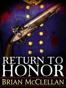 Return to Honor (Powder Mage series) - Brian McClellan