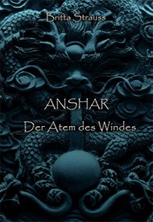 Anshar: Der Atem des Windes - Britta Strauss