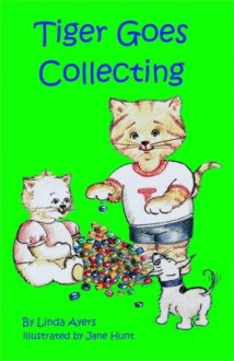 Tiger Goes Collecting - Linda Ayers