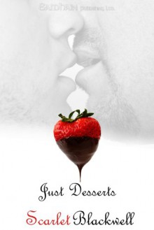 Just Desserts - Scarlet Blackwell