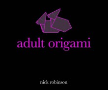 Adult Origami - Nick Robinson