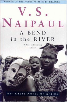A Bend in the River - V.S. Naipaul