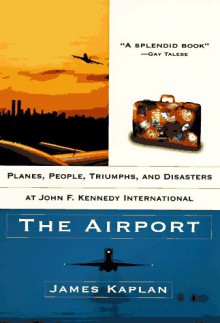 The Airport - James Kaplan