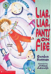 Liar, Liar, Pants On Fire - Gordon Korman, JoAnn Adinolfi