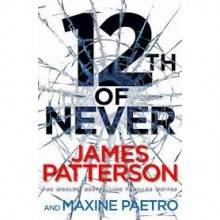 12th of Never (Women's Murder Club, #12) - James Patterson, Maxine Paetro