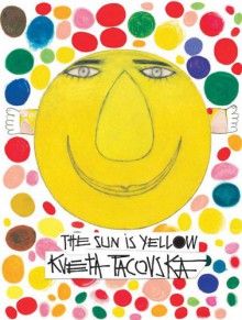 The Sun Is Yellow - Květa Pacovská