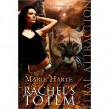 Rachel's Totem (Cougar Falls, #1) - Marie Harte