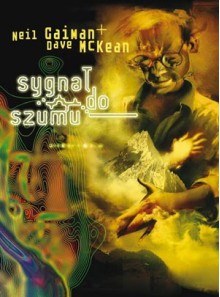 Sygnał do szumu (Mistrzowie komiksu, #23) - Dave McKean, Neil Gaiman