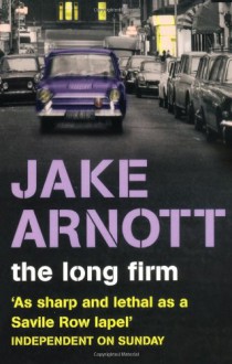 The Long Firm - Jake Arnott