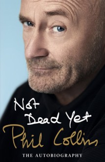 Phil Collins: The Autobiography - Phil Collins