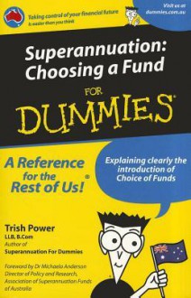 Superannuation: Choosing a Fund for Dummies - Trish Power, Michaela Anderson