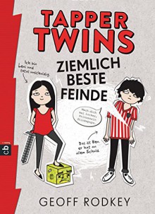 Tapper Twins - Ziemlich beste Feinde (Die Tapper Twins-Reihe 1) - Geoff Rodkey, Carolin Müller