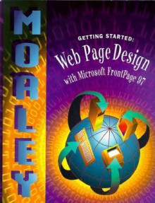 Getting Started: Web Page Design with FrontPage 97 - Deborah Morley