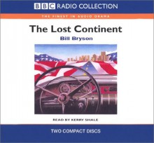 The Lost Continent - Bill Bryson, Kerry Shale