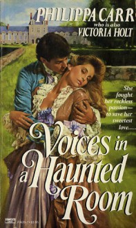 Voices in a Haunted Room - Philippa Carr