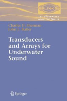 Transducers and Arrays for Underwater Sound - Charles Sherman, John L. Butler