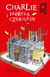 Charlie i fabryka czekolady - Magda Heydel, Quentin Blake, Roald Dahl