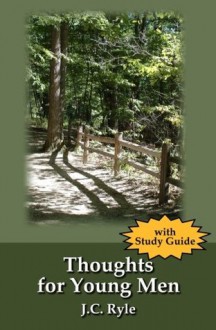 Thoughts for Young Men with Study Guide - J.C. Ryle, Warren Hagey