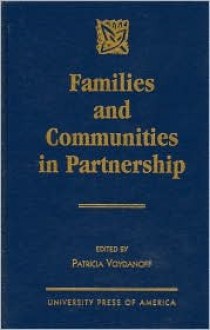 Families and Communities in Partnership - Patricia Voydanoff