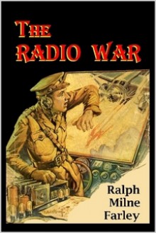 The Radio War - Ralph Milne Farley