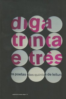 Diga Trinta e Três - os poetas das 'quintas de leitura' - João Gesta, Pat