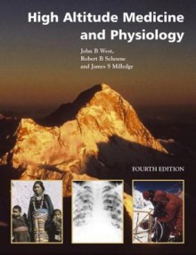 High Altitude Medicine and Physiology - John B. West